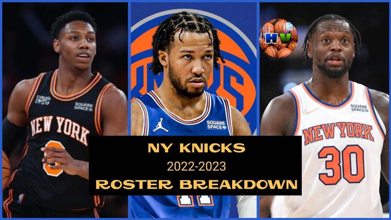 New York Knicks 22-23 Roster Breakdown: Will The Knicks Return To The ...