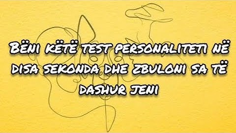 Beni kete test personaliteti ne disa sekonda dhe zbuloni sa te dashur jeni!
