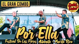 El Gran Combo - Por Ella (Live) - Fiestas De Las Flores Aibonito Puerto Rico