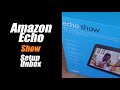 Amazon Echo Show 2nd Generation Setup and Unboxing