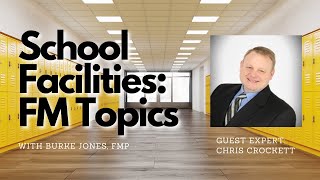 K-12 Facility Manager Topics with Chris Crockett