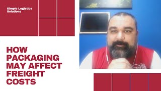 How packaging may affect freight costs l Simple Logistics Solutions