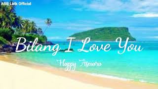 Lirik Bilang I Love You  Happy Asmara