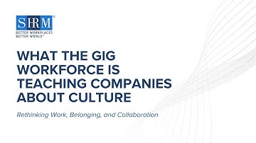 What the Gig Workforce Is Teaching Companies About Culture