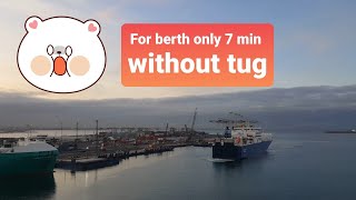 It takes only 7 minutes to berth the ship without tugs