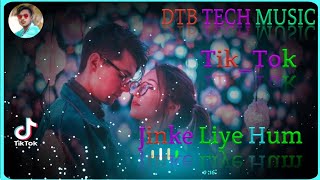 Jinke Liye Hum Rote Hai Dj Deb Tech Music Tik Tok Viral Song Full Bass Mix Deb Tech Mu 2020