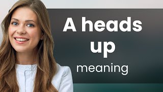 Unraveling Idioms: "A Heads Up" Explained