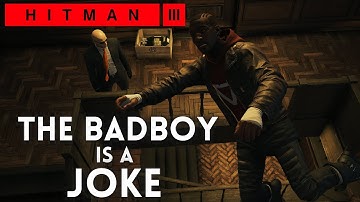 Hitman 3 - The Badboy (1:08) - Elusive Target SA/SO