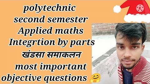 Polytechnic second semester Applied maths [Integration by parts] most important objective questions
