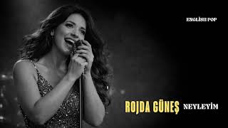 Rojda Güneş - Neyleyim  (English - Pop)