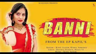 Banni-Komal Kanwar | Rajasthani New Song | kapil Jangir | 2020 audio  Song