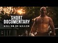 Kill or be killed  short documentary