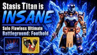 Stasis Titan is INSANE - Solo Flawless Ultimate Battleground: Foothold | Destiny 2