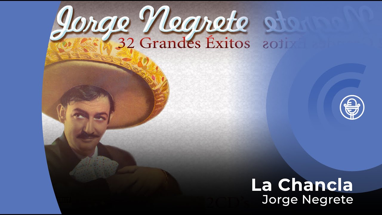 Jorge Negrete - La Chancla (con letra - lyrics video)