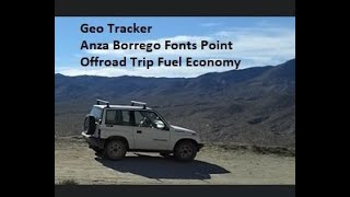 Geo Tracker Offroad trip Anza Borrego Fonts Point Fuel Economy drive comfort review desert mpg