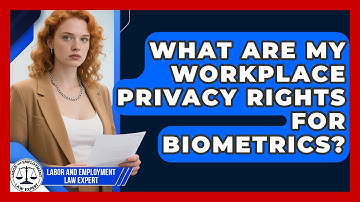What Are My Workplace Privacy Rights For Biometrics? - Labor and Employment Law Expert