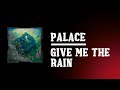 Palace   give me the rain lyrics