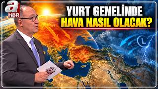 Yurt Genelinde Hava Nasıl Olacak? Adil Tekden İl İl Hava Durumu Raporu A Haber