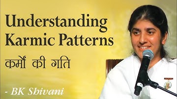 Understanding Karmic Patterns: 19a: BK Shivani (English Subtitles)