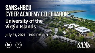 The SANS+HBCU Cyber Academy Celebration: University of the Virgin Islands