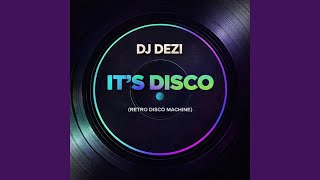 It's disco (feat. Dj Dezi) (Retro Disco Machine extended)