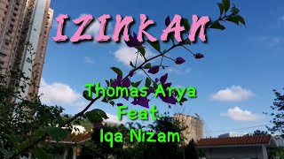 IZINKAN |THOMAS ARYA FEAT IQA NIZAM| Music video