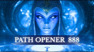 PATH OPENER 888 | ARCTURIAN MUSIC #healingmusic #meditationmusic #arcturian  #888