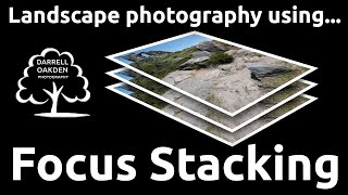 How to use focus stacking to improve your landscape photography