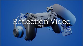 Reflection Video