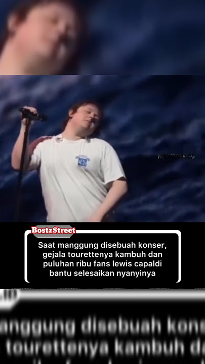 Ketika penyakit Lewis Capaldi kambuh saat di atas panggung