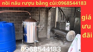 Nồi hơi nấu rượu bằng củi giá rẻ ,AN TOÀN TIẾT KIỆM CỦI ,HIỆN ĐẠI NHẤT 2024-0968544183