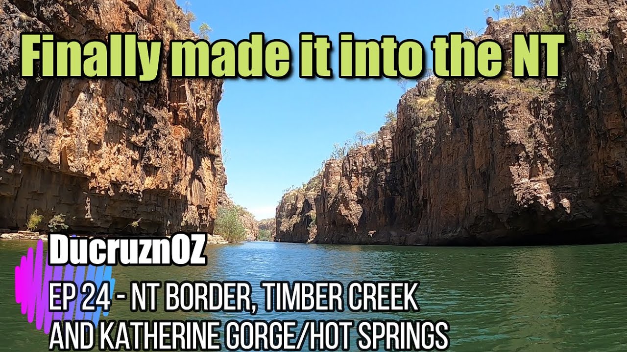 Lap 'n' a Half Ep 24 - NT Border | Timber Creek | Surprise Visit | Katherine Gorge and Hot Springs