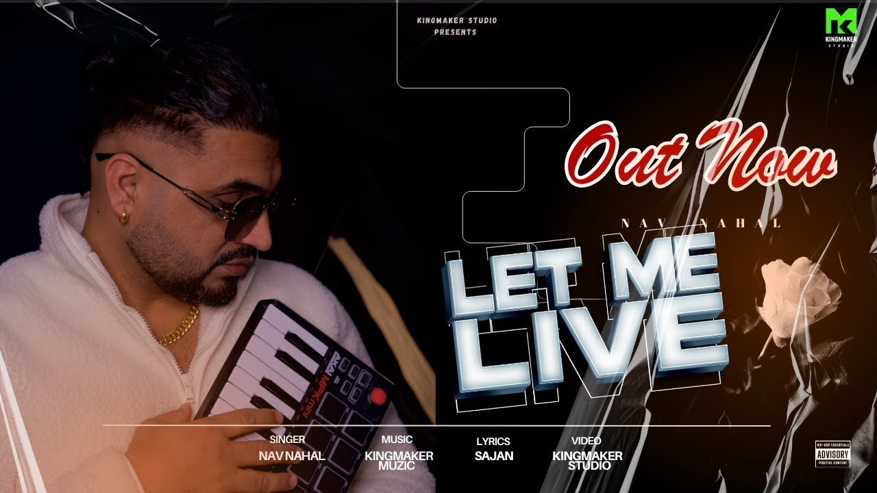 Let Me Live | Nav Nahal | kingmaker studio | latest song 2025