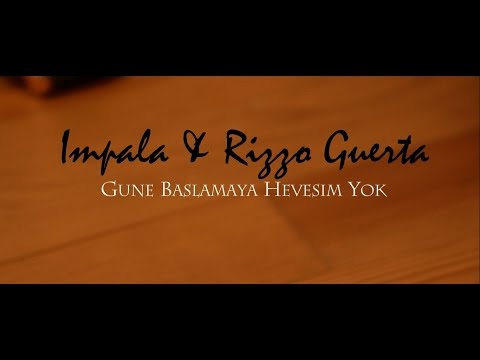 İmpala ft. Rizzo Guerta-Güne Başlamaya Hevesim Yok (Official Video)