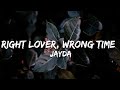Jayda Right Lover Wrong Time Mga Titik Lyrics mp3