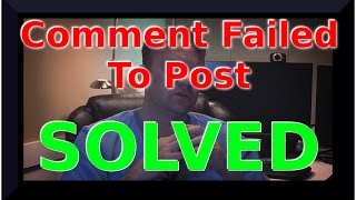 SOLVED: Comments Failed To Post Solved