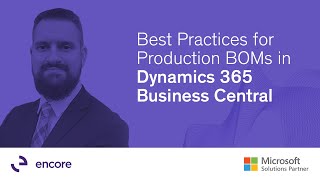 Best Practices for Production BOMs in Dynamics 365 Business Central