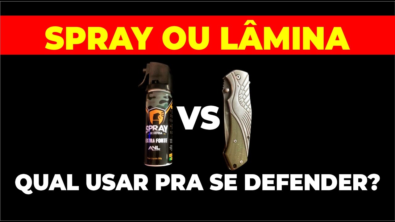 SPRAY DE DEFESA OU UMA LÂMINA - QUAL USAR?