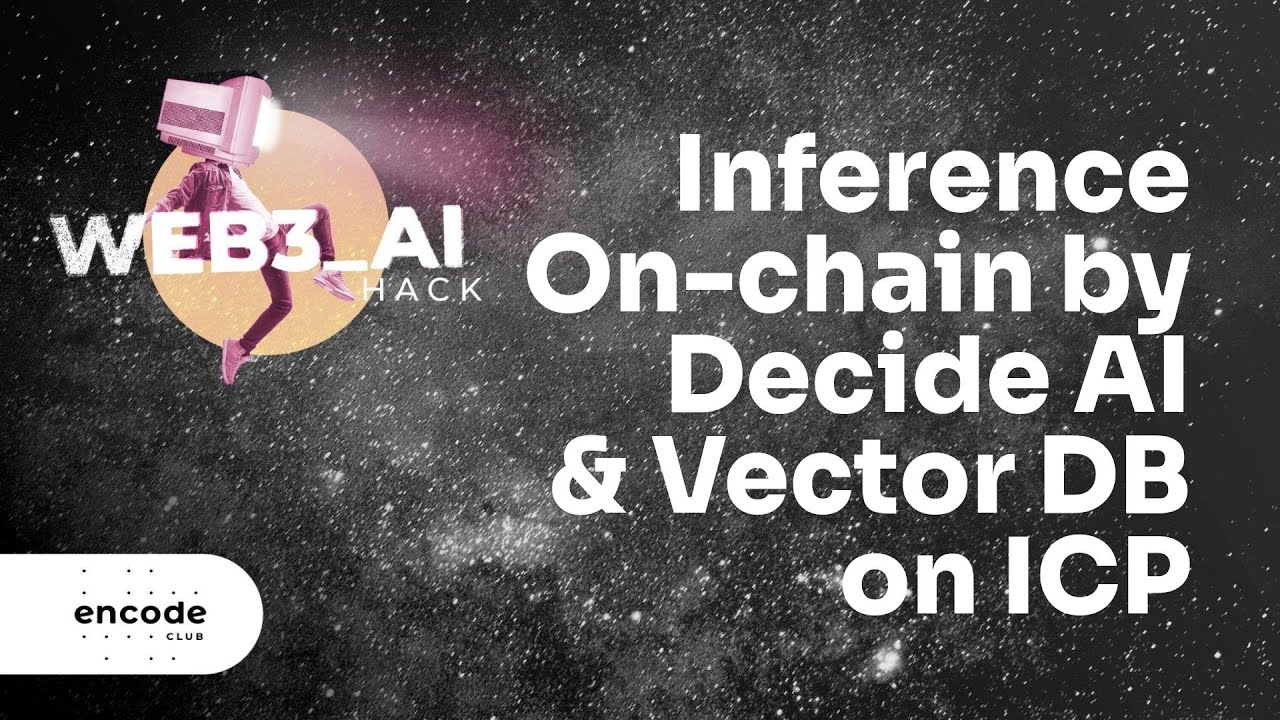Web3_AI Hackathon: Inference On-chain by Decide AI + Using a Vector DB ...