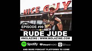 RUDE JUDE: NOLAZINE PODCAST EPISODE 99