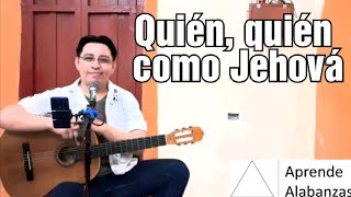 Video thumbnail of "¿Cómo tocar Quién Quién Quién Cómo Jehová? | Aprende Alabanzas."