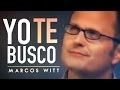 Marcos Witt - Yo te busco