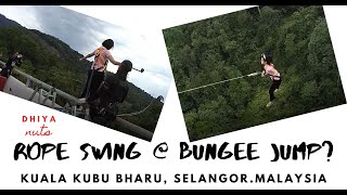 Rope Swing @ Bungee Jump? at Kuala Kubu Bharu, Selangor - Malaysia