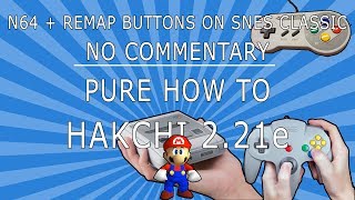 N64 games on the SNES Classic! + Remapping SNES controller | hakchi 2.21e | STOCK