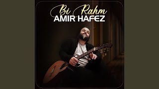 Bi Rahm - Amir Hafez - Topic