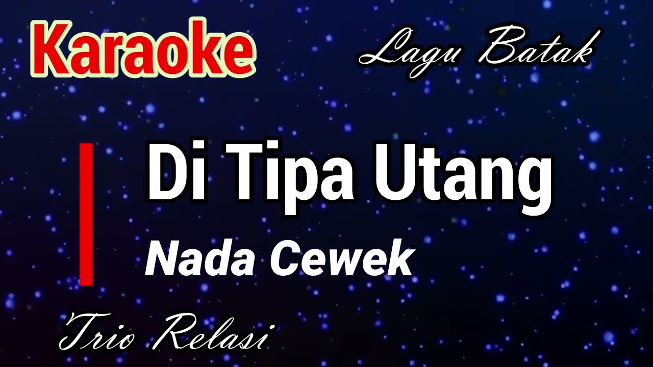 Karaoke : Di Tipa Utang (Nada Cewek)