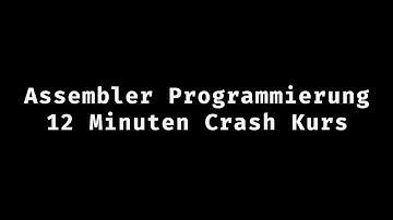 Assembler Crashkurs in 12 Minuten