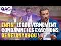 Enfin  le gouvernement condamne les exactions de netanyahou   thomas portes qag