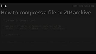 How to compress a file to ZIP archive #lua