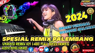 REMIX PALEMBANG‼️REMIX KN 1400 FULL BASS HOREG KENCANG  NGAYAK TERBARU 2024